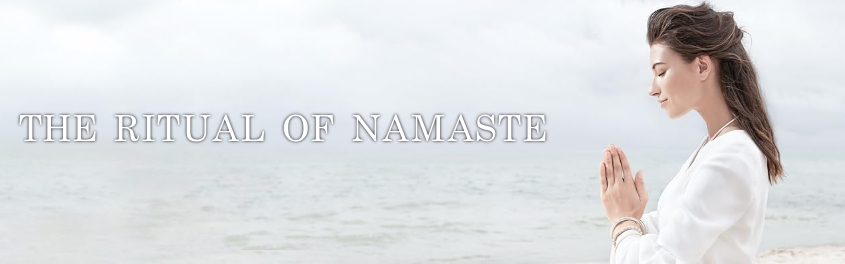 The Ritual of Namaste